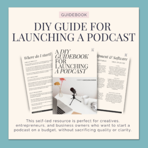 A DIY Guidebook for Launching a Podcast